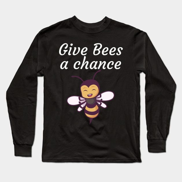 Give Bees a chance Long Sleeve T-Shirt by maxcode